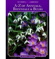 A-Z of Annuals, Biennials & Bulbs