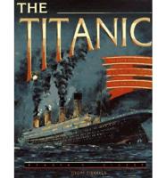 Titanic: The Extraordinary Story of the Unsinkable Ship