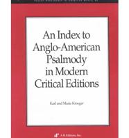 An Index to Anglo-American Psalmody in Modern Critical Editions