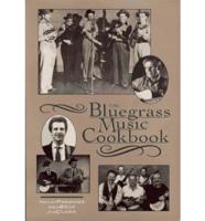 The Bluegrass Music Cookbook