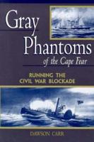 Gray Phantoms of the Cape Fear