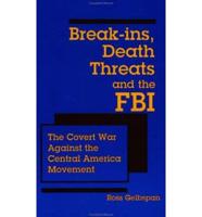 Break Ins, Death Threats and the FBI