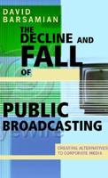 The Decline and Fall of Public Broadcasting