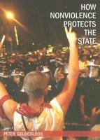 How Nonviolence Protects the State