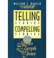Telling Stories, Compelling Stories