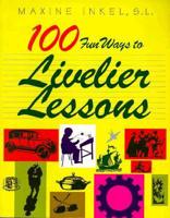 100 Fun Ways to Livelier Lessons