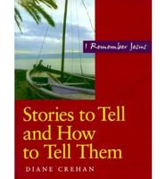 Stories to Tell and How to Tell Them