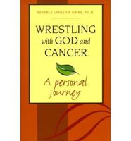 Wrestling With God and Cancer