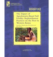 The Impact of Agroforestry-Based Soil Fertility Replenishment Practices on the Poor in Western Kenya