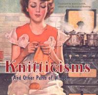 Knitticisms-- And Other Purls of Wisdom