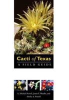 Cacti of Texas, a Field Guide