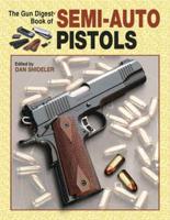 The Gun Digest Book of Semi-Auto Pistols
