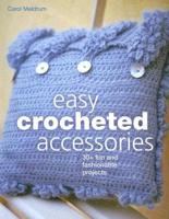 Easy Crocheted Accessories