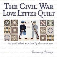 The Civil War Love Letter Quilt