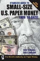 Standard Guide to Small-Size U. S. Paper Money, 1928 to Date