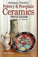 Antique Trader Pottery & Porcelain Ceramics Price Guide