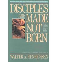 Disciples Are Made-Not Born