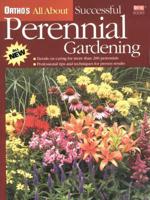 Ortho's All About Successful Perennial Gardening