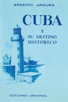 Cuba Y Su Destino Histórico