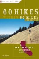 60 Hikes Within 60 Miles, San Francisco, Including San Jose, Oakland, and Santa Rosa