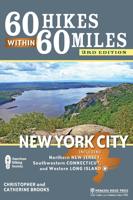 60 Hikes Within 60 Miles New York City: Including Northern New Jersey, Southwestern Connecticut, and Western Long Island