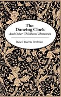 The Dancing Clock, and Other Childhood Memories