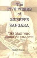 The Five Weeks of Giuseppe Zangara