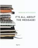 Working With Essays: It's All About the Message!
