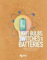 Light Bulbs, Switches and Batteries: Hands-on Electricity for the Young Scientists