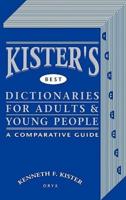 Kister's Best Dictionaries for Adults & Young People: A Comparative Guide