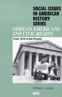 African Americans and Civil Rights: From 1619 to the Present