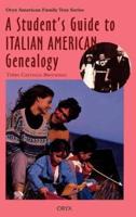 Student's Guide to Italian American Genealogy