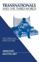 Transnationals and the Third World: The Struggle for Culture