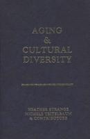 Aging and Cultural Diversity: New Directions and Annotated Bibliography