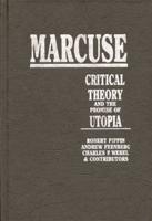 Marcuse: Critical Theory and the Promise of Utopia