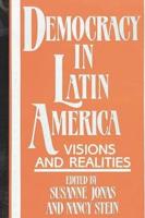 Democracy in Latin America: Visions and Realities
