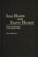 Idle Hands and Empty Hearts: Work and Freedom in the United States