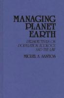 Managing Planet Earth: Perspectives on Population, Ecology, and the Law