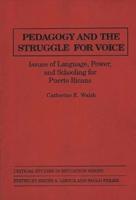 Pedagogy and the Struggle for Voice: Issues of Language, Power, and Schooling for Puerto Ricans