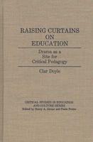Raising Curtains on Education: Drama as a Site for Critical Pedagogy