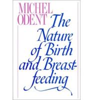 The Nature of Birth and Breast-Feeding