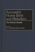 Successful Home Birth and Midwifery: The Dutch Model