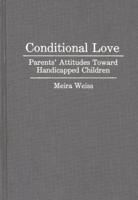 Conditional Love: Parents' Attitudes Toward Handicapped Children