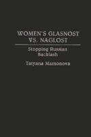 Women's Glasnost vs. Naglost: Stopping Russian Backlash