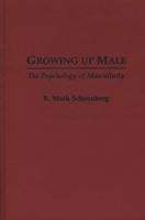 Growing Up Male: The Psychology of Masculinity