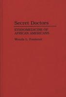 Secret Doctors: Ethnomedicine of African Americans