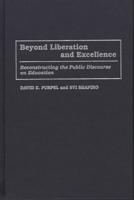 Beyond Liberation and Excellence: Reconstructing the Public Discourse on Education