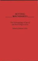 Setting Boundaries: The Anthropology of Spatial and Social Organization