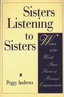Sisters Listening to Sisters: Women of the World Share Stories of Personal Empowerment