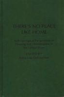 There's No Place Like Home: Anthropological Perspectives on Housing and Homelessness in the United States